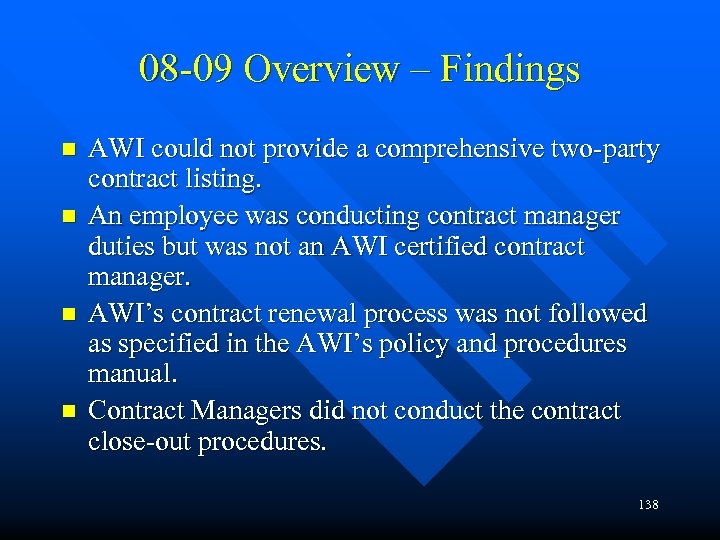 08 -09 Overview – Findings n n AWI could not provide a comprehensive two-party