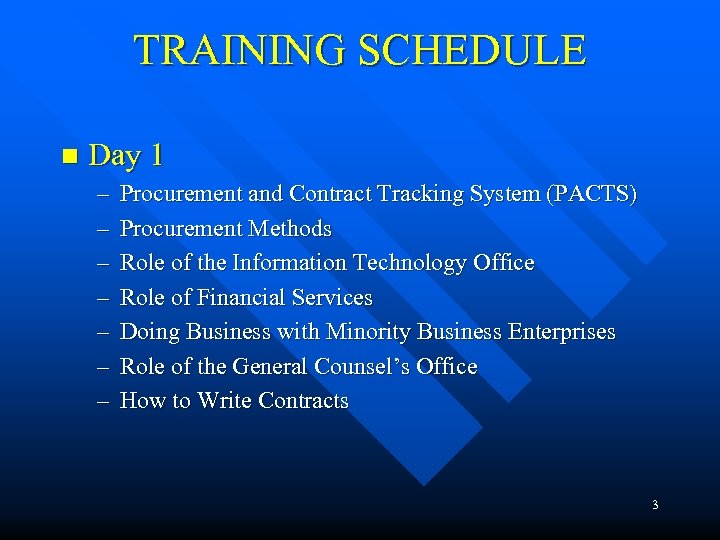 TRAINING SCHEDULE n Day 1 – – – – Procurement and Contract Tracking System