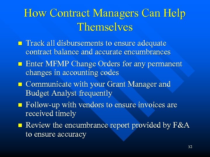How Contract Managers Can Help Themselves n n n Track all disbursements to ensure