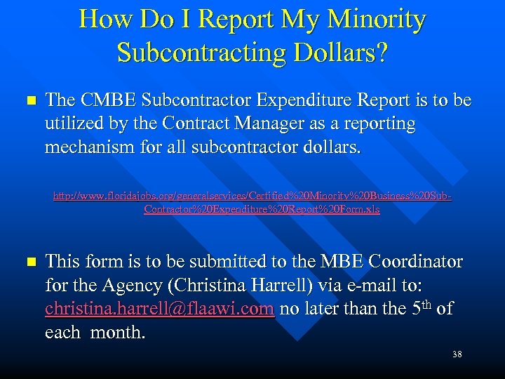 How Do I Report My Minority Subcontracting Dollars? n The CMBE Subcontractor Expenditure Report