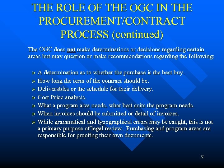 THE ROLE OF THE OGC IN THE PROCUREMENT/CONTRACT PROCESS (continued) The OGC does not