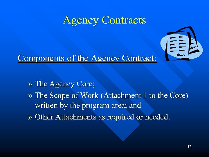 Agency Contracts Components of the Agency Contract: » The Agency Core; » The Scope