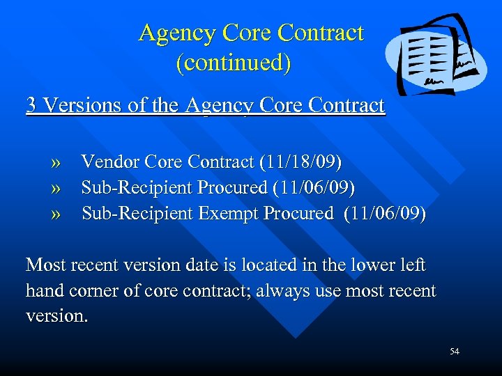 Agency Core Contract (continued) 3 Versions of the Agency Core Contract » Vendor Core