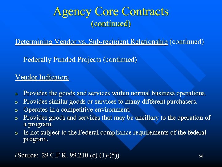 Agency Core Contracts (continued) Determining Vendor vs. Sub-recipient Relationship (continued) Federally Funded Projects (continued)