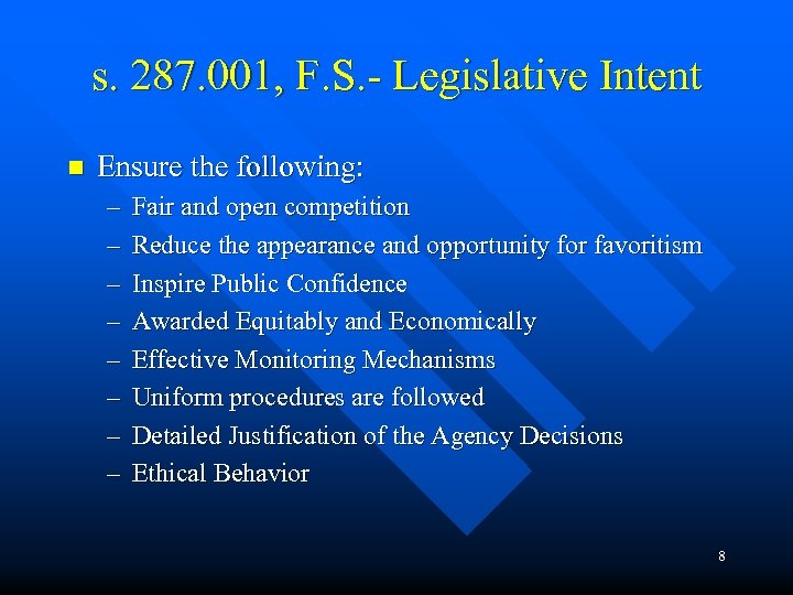 s. 287. 001, F. S. - Legislative Intent n Ensure the following: – –
