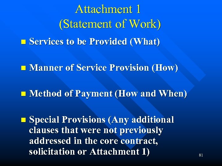 Attachment 1 (Statement of Work) n Services to be Provided (What) n Manner of