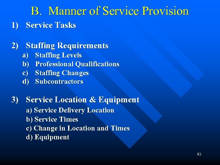 B. Manner of Service Provision 1) Service Tasks 2) Staffing Requirements a) b) c)