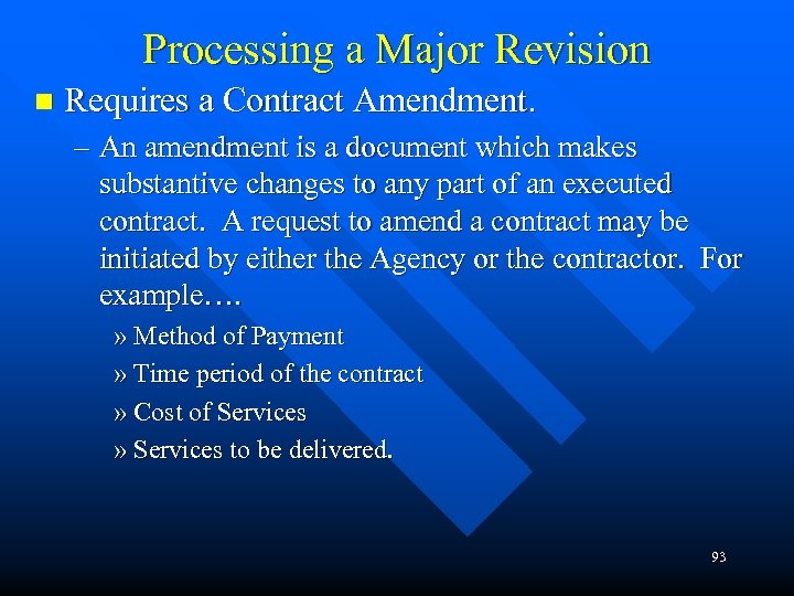 Processing a Major Revision n Requires a Contract Amendment. – An amendment is a