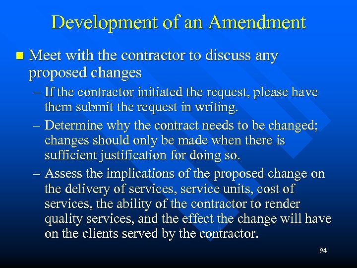 Development of an Amendment n Meet with the contractor to discuss any proposed changes