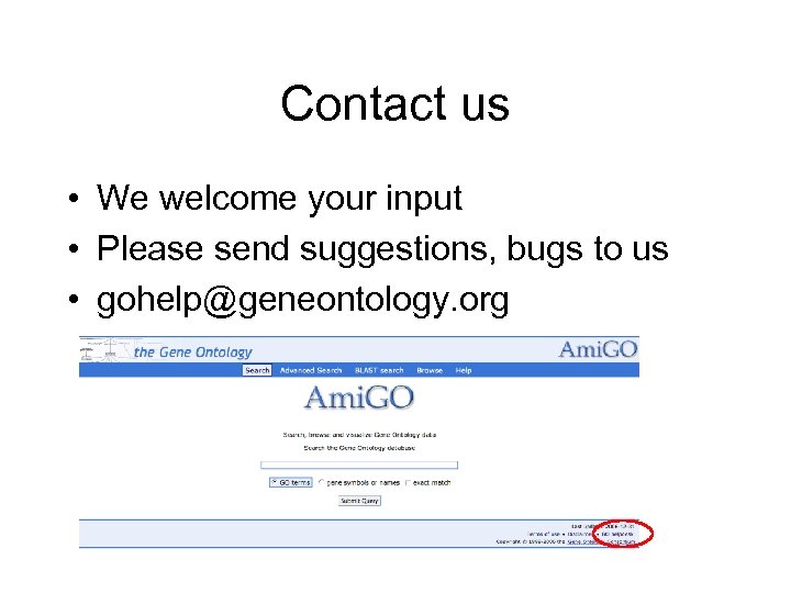 Contact us • We welcome your input • Please send suggestions, bugs to us