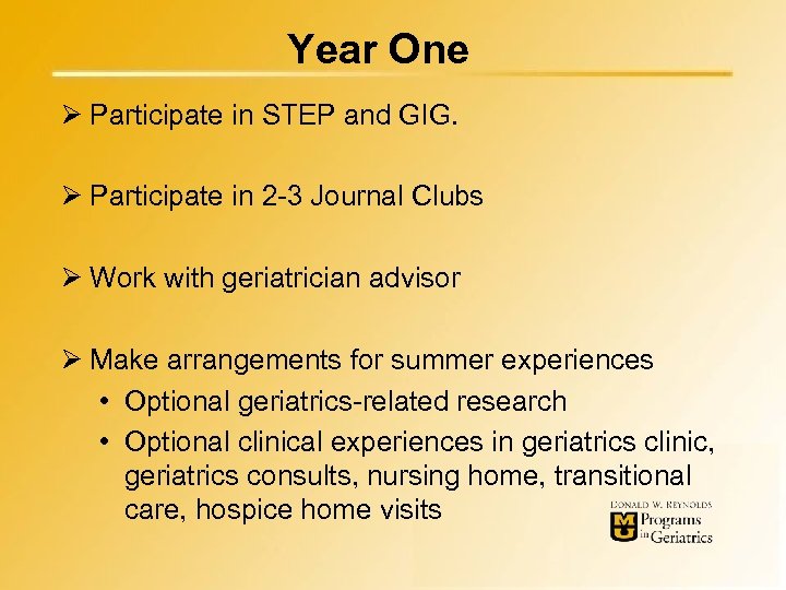 Year One Ø Participate in STEP and GIG. Ø Participate in 2 -3 Journal