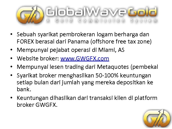  • Sebuah syarikat pembrokeran logam berharga dan FOREX berasal dari Panama (offshore free