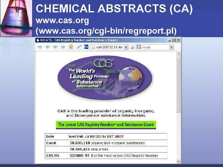 CHEMICAL ABSTRACTS (CA) www. cas. org (www. cas. org/cgi-bin/regreport. pl) 