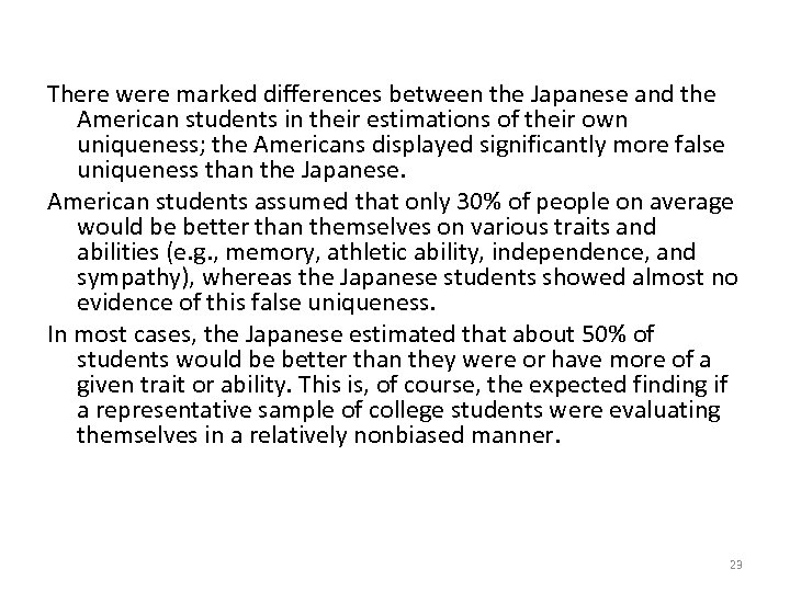 There were marked differences between the Japanese and the American students in their estimations