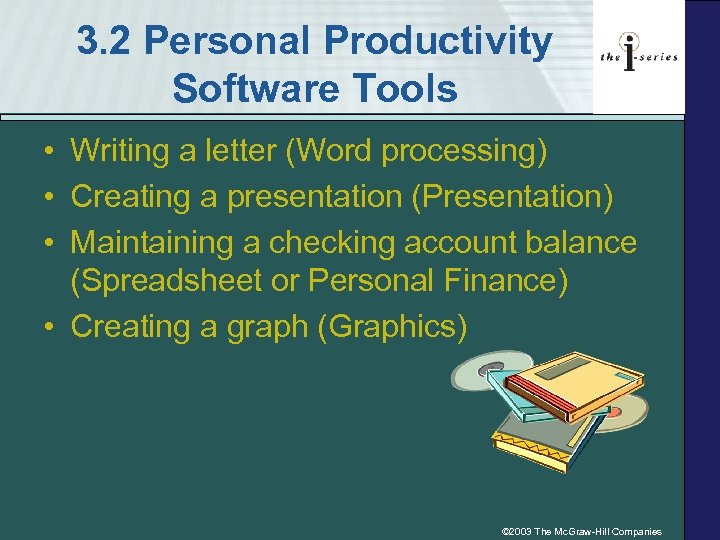 3. 2 Personal Productivity Software Tools • Writing a letter (Word processing) • Creating