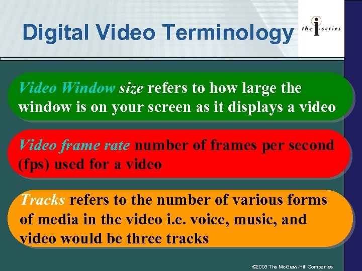Digital Video Terminology Video Window size refers to how large the window is on