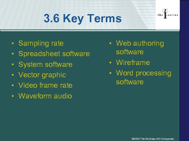 3. 6 Key Terms • • • Sampling rate Spreadsheet software System software Vector