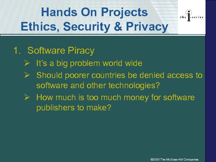 Hands On Projects Ethics, Security & Privacy 1. Software Piracy Ø It’s a big
