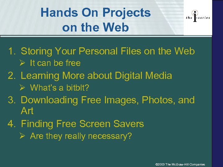 Hands On Projects on the Web 1. Storing Your Personal Files on the Web