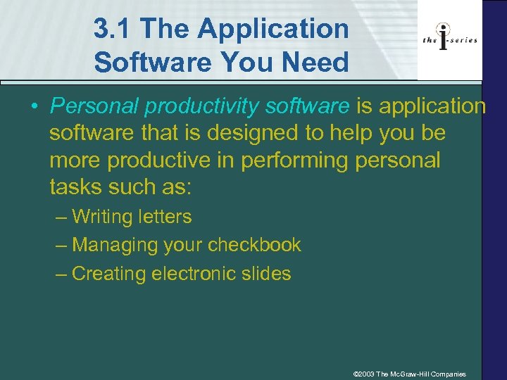 3. 1 The Application Software You Need • Personal productivity software is application software