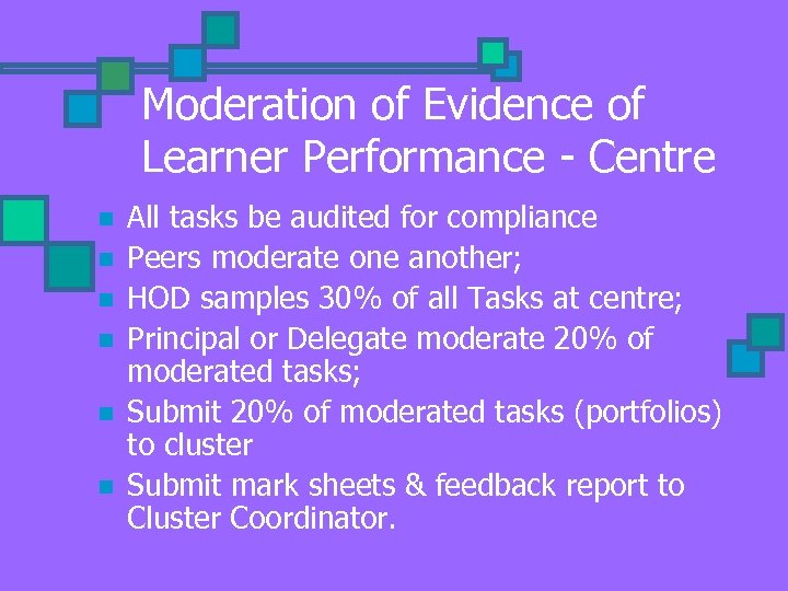 Moderation of Evidence of Learner Performance - Centre n n n All tasks be