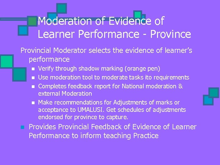 Moderation of Evidence of Learner Performance - Province Provincial Moderator selects the evidence of