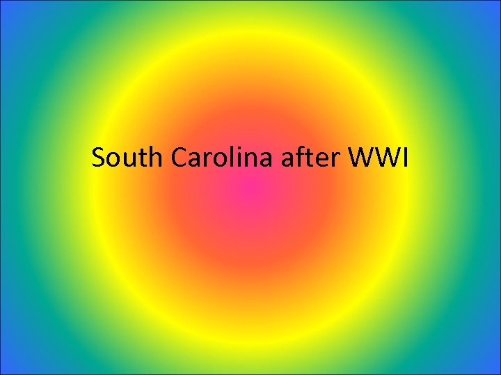 South Carolina after WWI 