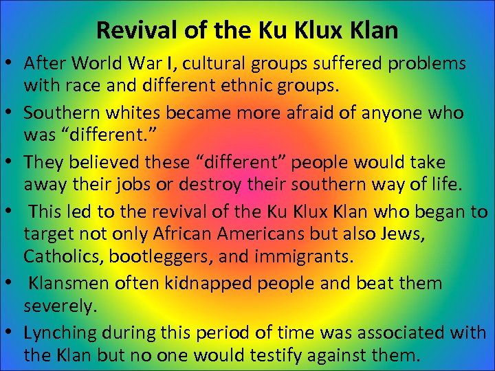 Revival of the Ku Klux Klan • After World War I, cultural groups suffered