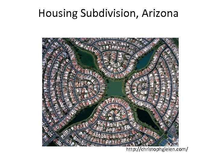 Housing Subdivision, Arizona http: //christophgielen. com/ 