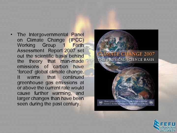  • The Intergovernmental Panel on Climate Change (IPCC) Working Group 1 Forth Assessment