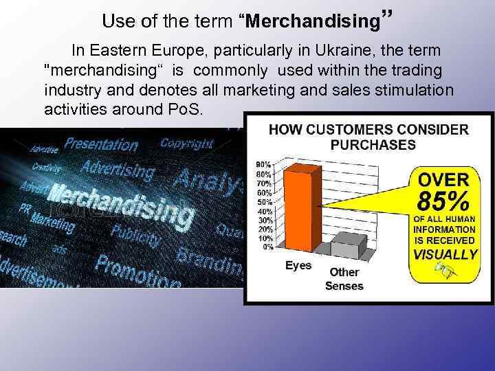 Use of the term “Merchandising” In Eastern Europe, particularly in Ukraine, the term 