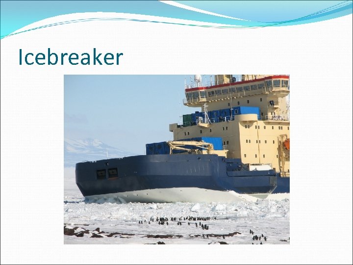 Icebreaker 