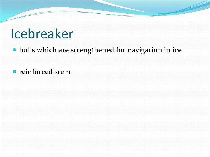 Icebreaker hulls which are strengthened for navigation in ice reinforced stem 