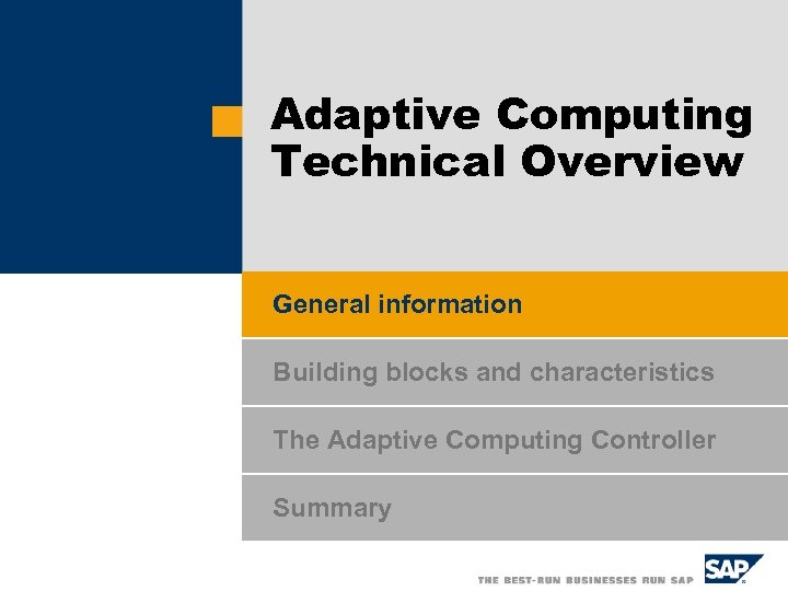 Adaptive Computing Technical Overview General information Building blocks and characteristics The Adaptive Computing Controller