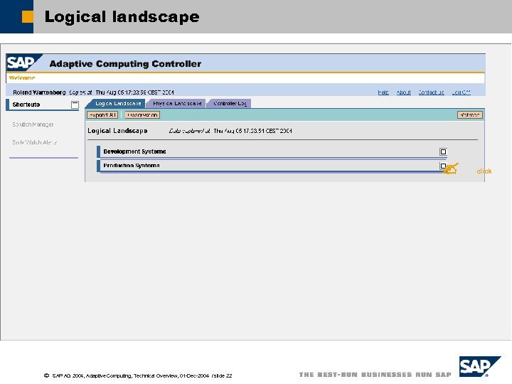 Logical landscape ã SAP AG 2004, Adaptive Computing, Technical Overview, 01 -Dec-2004 / slide