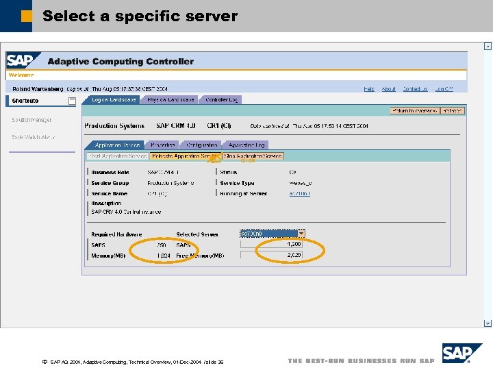 Select a specific server ã SAP AG 2004, Adaptive Computing, Technical Overview, 01 -Dec-2004