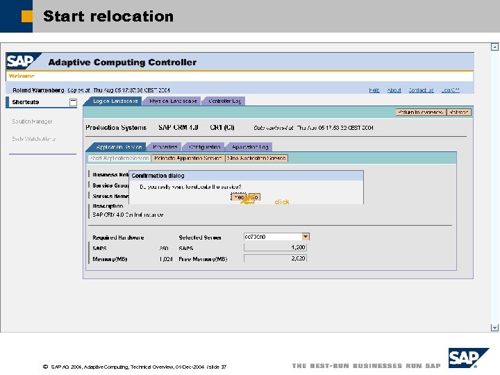 Start relocation ã SAP AG 2004, Adaptive Computing, Technical Overview, 01 -Dec-2004 / slide