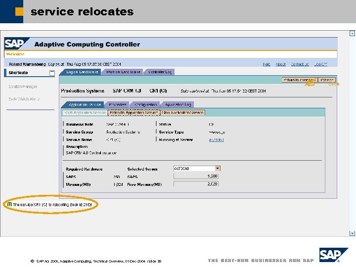 service relocates ã SAP AG 2004, Adaptive Computing, Technical Overview, 01 -Dec-2004 / slide