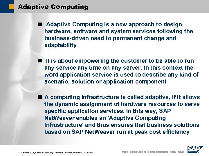 Adaptive Computing n Adaptive Computing is a new approach to design hardware, software and