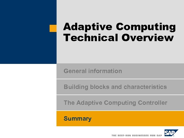 Adaptive Computing Technical Overview General information Building blocks and characteristics The Adaptive Computing Controller