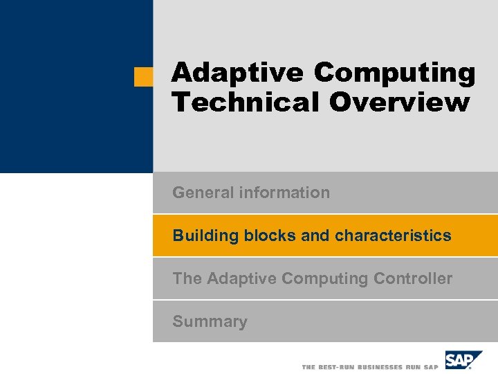 Adaptive Computing Technical Overview General information Building blocks and characteristics The Adaptive Computing Controller