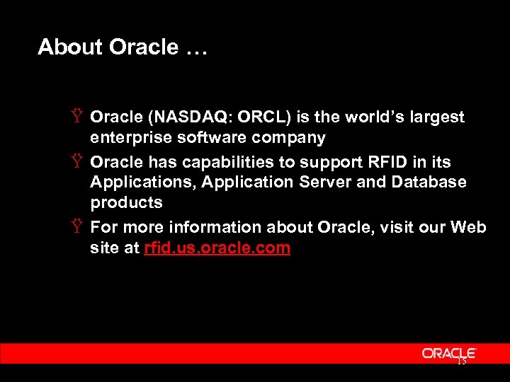 About Oracle … Ÿ Oracle (NASDAQ: ORCL) is the world’s largest enterprise software company