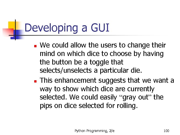 Developing a GUI n n We could allow the users to change their mind