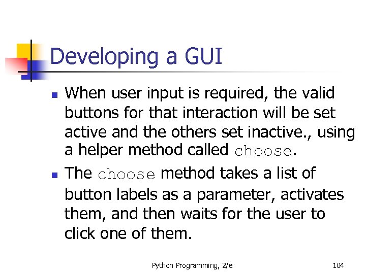 Developing a GUI n n When user input is required, the valid buttons for