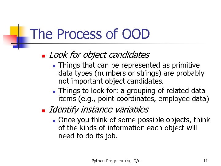 The Process of OOD n Look for object candidates n n n Things that