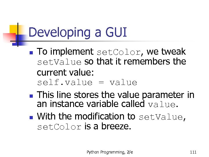 Developing a GUI n n n To implement set. Color, we tweak set. Value