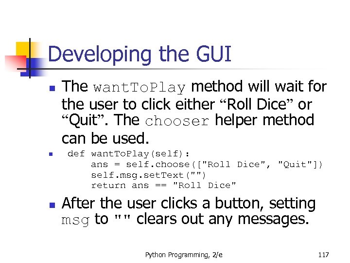 Developing the GUI n n n The want. To. Play method will wait for
