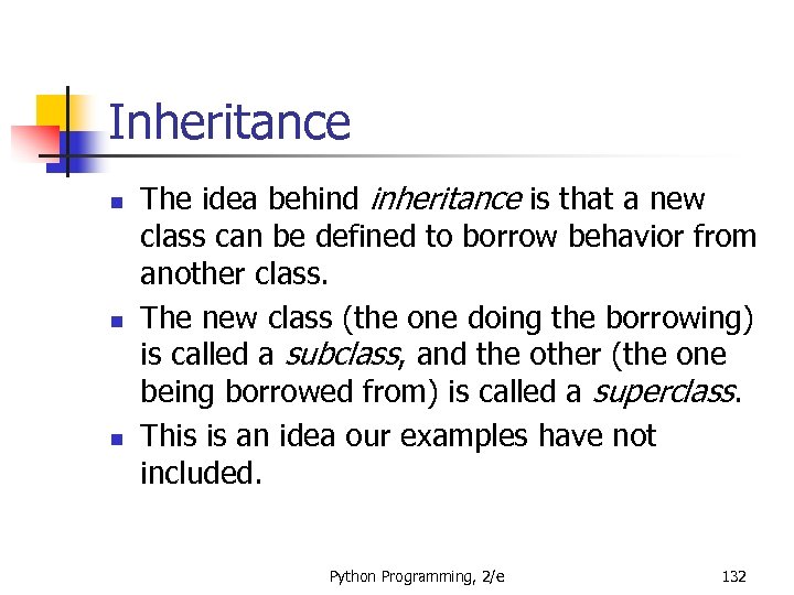 Inheritance n n n The idea behind inheritance is that a new class can