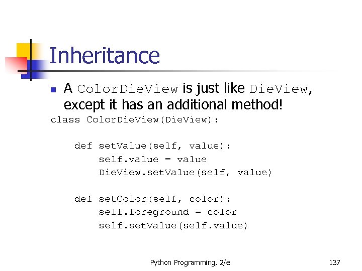 Inheritance n A Color. Die. View is just like Die. View, except it has