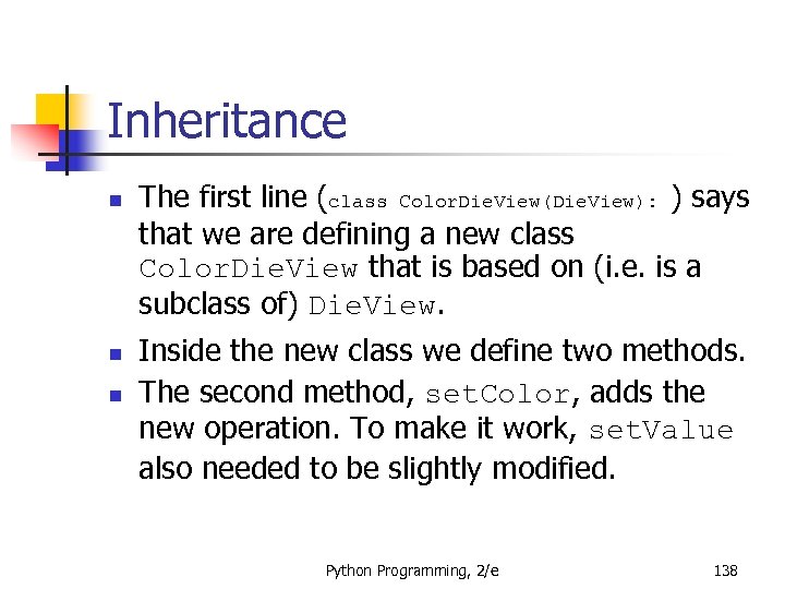 Inheritance n n n The first line (class Color. Die. View(Die. View): ) says